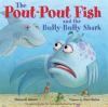 Book cover for "The pout-pout fish and the bully-bully shark"