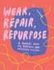 Book cover for "Wear, repair, repurpose"
