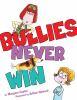 Book cover for "Bullies never win".