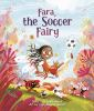 Book cover for "Fara, the soccer fairy"