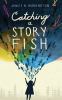 Book cover for "Catching a storyfish"