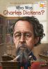 Book cover for "Who was Charles Dickens?".