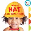 Book cover for "What hat goes with that?".