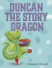 Book cover for "Duncan the story dragon"