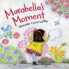 Book cover for "Marabella's moment"