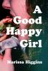 Book cover for "A good happy girl"