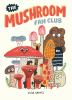 Book cover for "The mushroom fan club"
