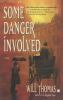Book cover for "Some danger involved".