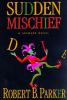 Book cover for "Sudden mischief".