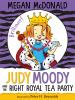 Book cover for "Judy Moody and the right royal tea party".