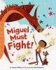 Book cover for "Miguel must fight!"