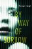 Book cover for "By way of sorrow"