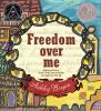 Book cover for "Freedom over me"