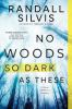 Book cover for "No woods so dark as these".