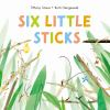 Book cover for "Six little sticks"