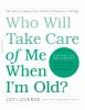 Book cover for "Who will take care of me when I'm old?"