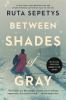 Book cover for "Between shades of gray"