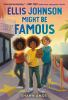 Book cover for "Ellis Johnson might be famous".