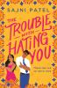 Book cover for "The trouble with hating you"