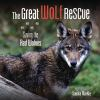 Book cover for "The great wolf rescue".