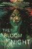Book cover for "They bloom at night"