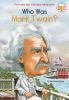 Book cover for "Who was Mark Twain?".