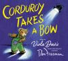 Book cover for "Corduroy takes a bow"