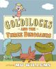 Book cover for "Goldilocks and the three dinosaurs"