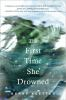 Book cover for "The first time she drowned"
