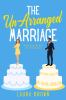 Book cover for "The un-arranged marriage"