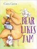 Book cover for "Bear likes jam"