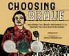 Book cover for "Choosing brave"