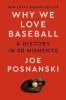 Book cover for "Why we love baseball"