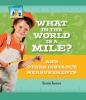 Book cover for "What in the world is a mile?"
