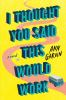 Book cover for "I thought you said this would work"