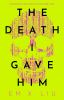 Book cover for "The death I gave him"