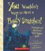 Book cover for "You wouldn't want to meet a body snatcher!".