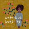 Book cover for "What love looks like"