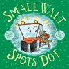 Book cover for "Small Walt spots Dot".