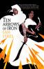 Book cover for "Ten Arrows of iron"