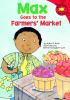 Book cover for "Max goes to the farmers' market".