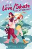 Book cover for "It's a love/skate relationship"