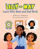 Book cover for "Lilly and May learn why Mom and Dad work".