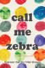 Book cover for "Call me Zebra"