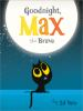 Book cover for "Goodnight, Max the brave"