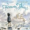 Book cover for "Faraway things"