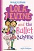 Book cover for "Lola Levine and the ballet scheme".