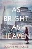 Book cover for "As bright as heaven"
