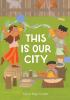 Book cover for "This is our city"