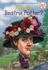 Book cover for "Who was Beatrix Potter?".